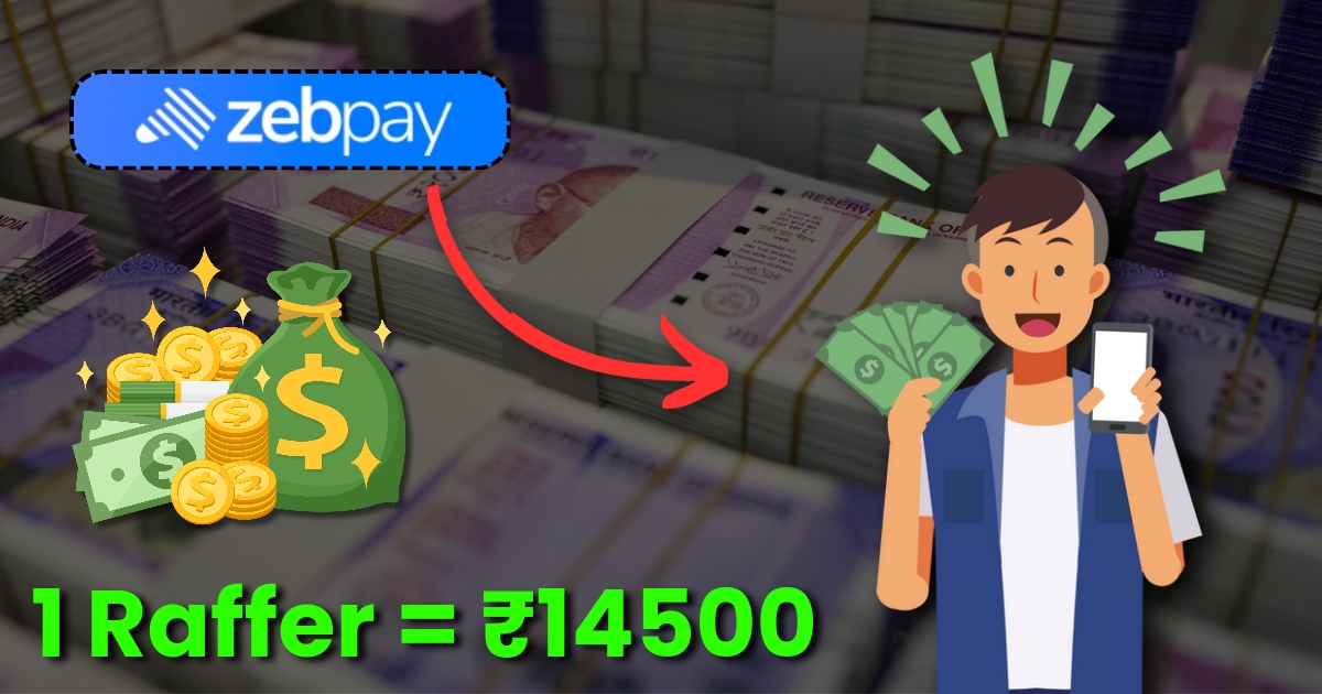 Zebpay Se Paisa Kaise Kamaye। प्रति Raffer ₹14500 मिलेगा।